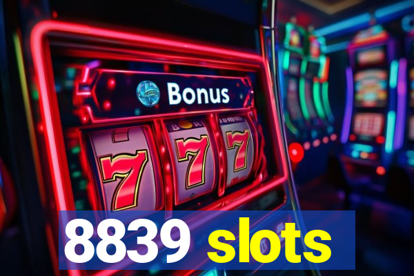 8839 slots